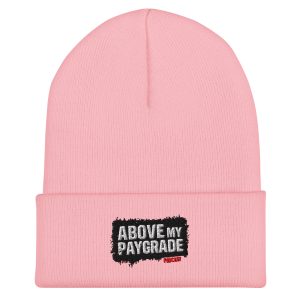 above my paygrade podcast cuffed beanie